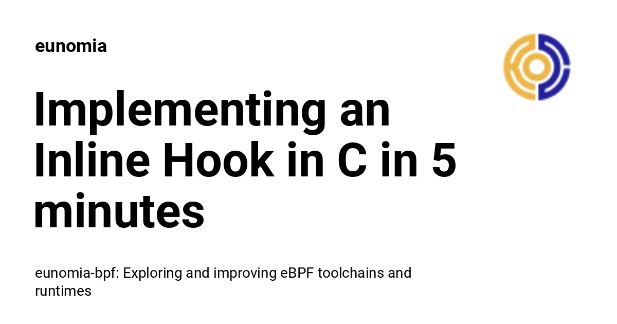 Implementing an Inline Hook in C in 5 minutes - eunomia